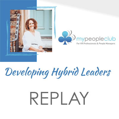 REPLAY : Developing Hybrid Leaders: How, what, when and why.