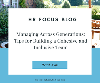 Managing Across Generations: Tips for Building a Cohesive and Inclusive Team
